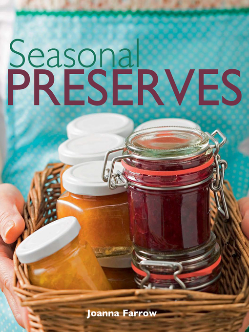 Title details for Seasonal Preserves by Joanna Farrow - Available